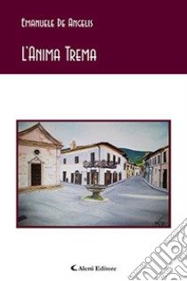 L'anima trema libro di De Angelis Emanuele