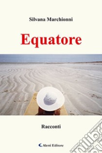 Equatore libro di Marchionni Silvana