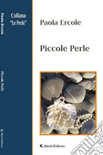 Piccole perle libro di Ercole Paola