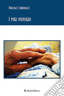 I miei pensieri libro di Cardillo Paolo