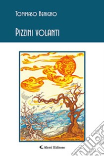 Pizzini volanti libro di Benigno Tommaso