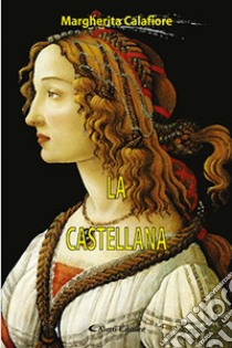 La Castellana libro di Calafiore Margherita