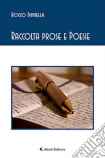 Raccolta prose e poesie libro di Dinnella Rocco