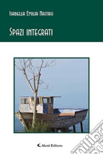 Spazi integrati libro di Nastasi Isabella Emilia