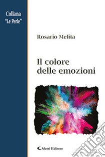 Il colore delle emozioni libro di Melita Rosario