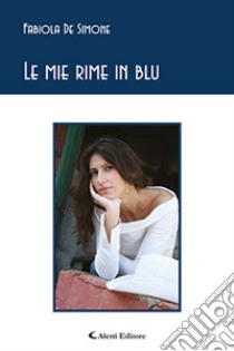 Le mie rime in blu libro di De Simone Fabiola