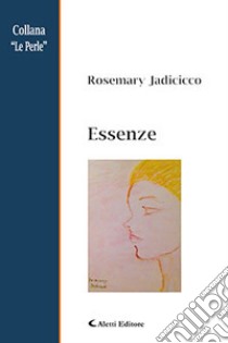 Essenze libro di Jadicicco Rosemary