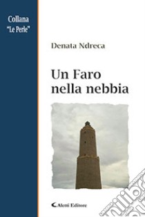 Un faro nella nebbia libro di Ndreca Denata