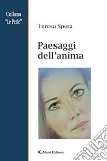 Paesaggi dell'anima libro di Spera Teresa