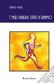 I miei diversi stati d'animo libro di Sole Giusto