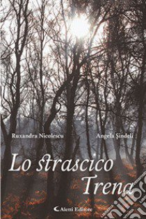 Lo strascico-Trena libro di Nicolescu Ruxandra; Sindeli Angela