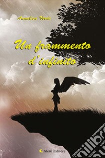 Un frammento d'infinito libro di Verde Annalisa