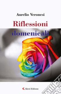 Riflessioni domenicali libro di Veronesi Aurelio