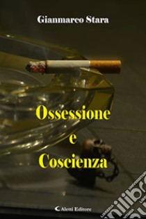 Ossessione e coscienza libro di Stara Gianmarco