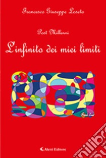 L'infinito dei miei limiti libro di Loseto Francesco Giuseppe