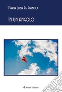 In un angolo libro di De Ciancio Maria Luisa