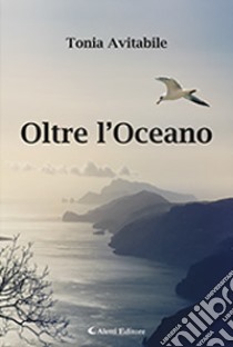 Oltre l'oceano libro di Avitabile Tonia