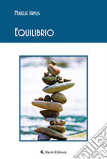 Equilibrio libro di Ianus Mirela