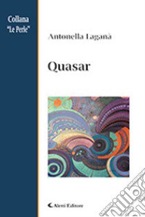 Quasar libro di Laganà Antonella