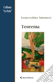 Teorema libro di Antonucci Franceschina