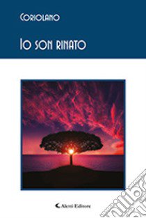 Io son rinato libro di Coriolano