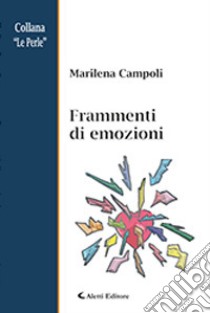 Frammenti di emozioni libro di Campoli Marilena