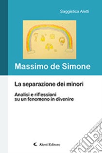 La separazione dei minori libro di De Simone Massimo