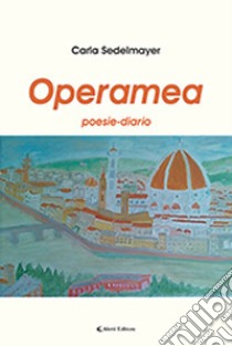 Operamea libro di Sedelmayer Carla