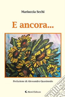 E ancora... libro di Sechi Mariuccia