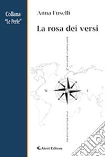 La rosa dei versi libro di Fuselli Anna