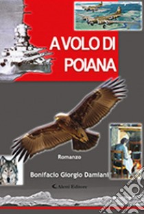 A volo di poiana libro di Damiani Bonifacio Giorgio