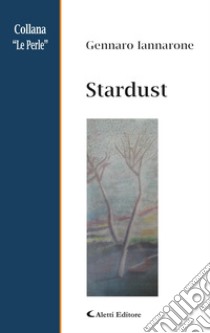 Stardust. Ediz. italiana libro di Iannarone Gennaro