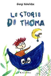 Le storie di Thoma. Ediz. illustrata libro di Kekelidze Giorgi