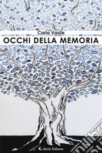 Occhi della memoria libro di Vasile Carla