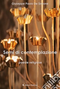 Semi di contemplazione libro di De Simone Giuseppe Paolo