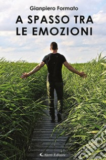 A spasso tra le emozioni libro di Formato Gianpiero