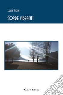 Corde vibranti libro di Vicini Luca