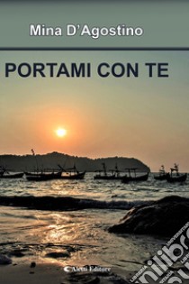 Portami con te libro di D'Agostino Mina