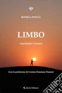 Limbo. Aspettando l'aurora libro di Ponza Romea