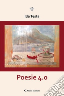 Poesie 4.0 libro di Testa Ida