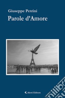 Parole d'amore libro di Petrini Giuseppe