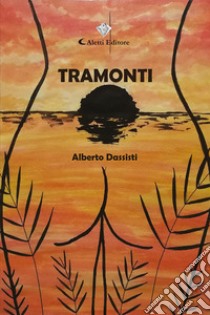 Tramonti libro di Dassisti Alberto