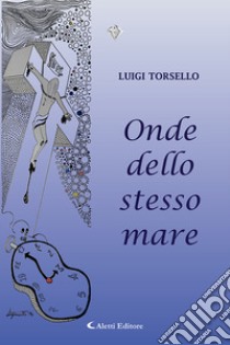 Onde dello stesso mare libro di Torsello Luigi