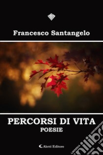 Percorsi di vita libro di Santangelo Francesco