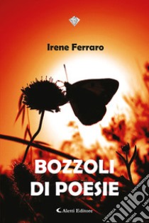 Bozzoli di poesie libro di Ferraro Irene