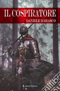 Il cospiratore libro di Marasco Daniele