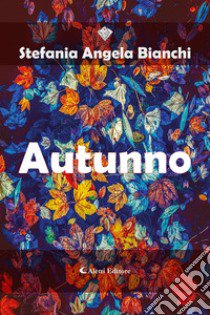 Autunno libro di Bianchi Stefania Angela