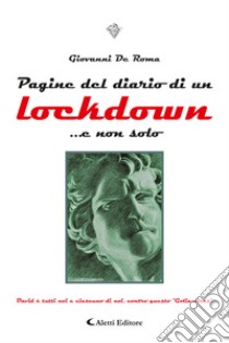 Pagine del diario di un lockdown... e non solo libro di De Roma Giovanni