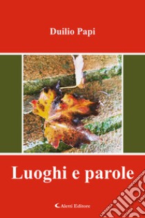 Luoghi e parole libro di Papi Duilio