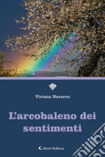 L'arcobaleno dei sentimenti libro di Navarru Viviana